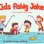 200+ Fishing Jokes For Kids That Will Make You Reel With Laughter