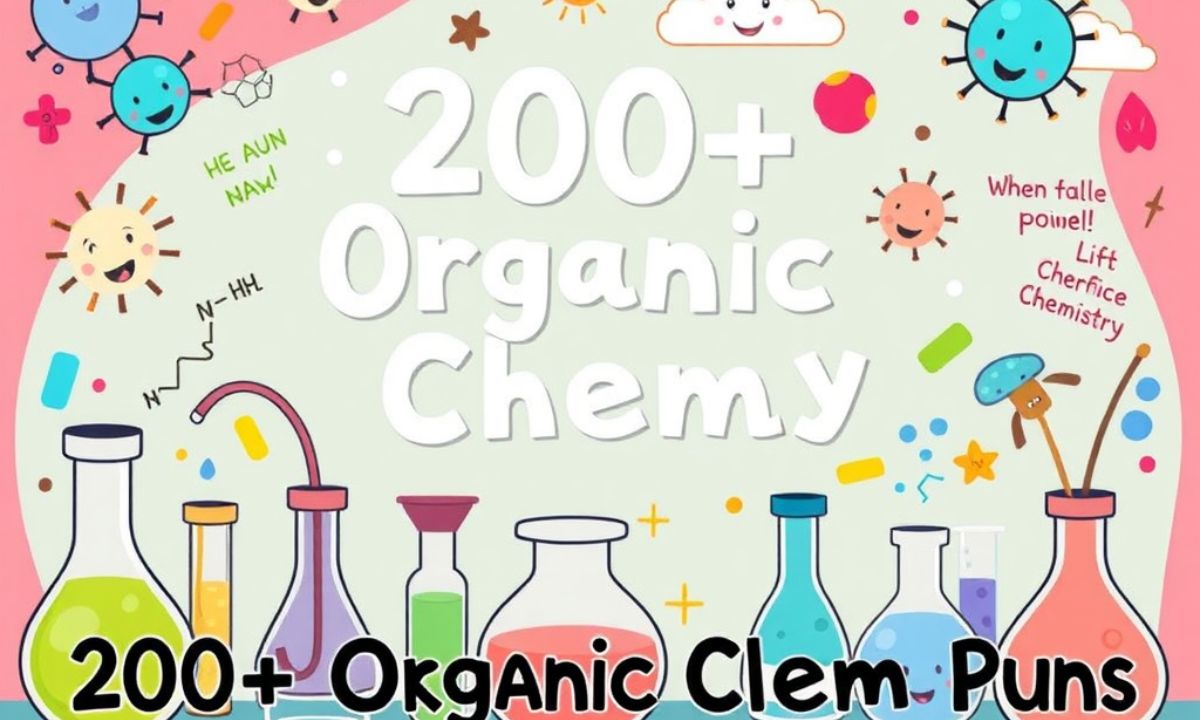 200+ Organic Chem Puns to Make Your Lab Laugh Out Loud