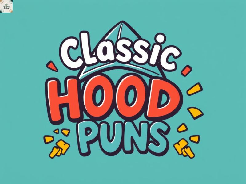 6. Classic Hood Puns That Never Get Old