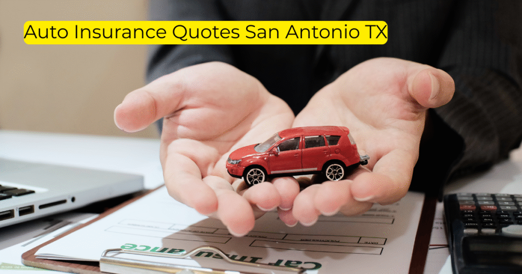 Auto Insurance Quotes San Antonio TX