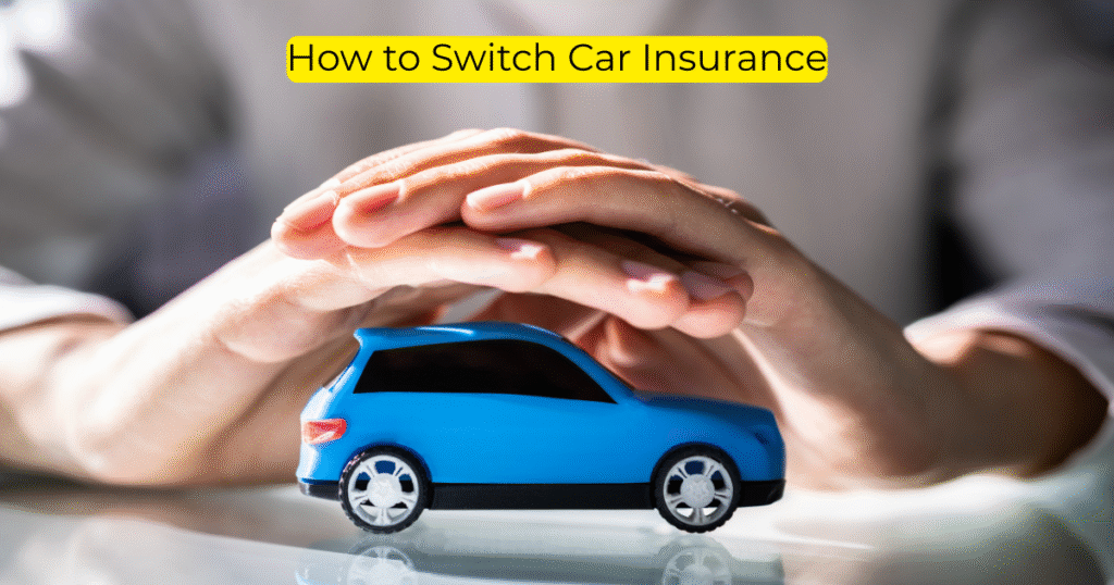 How to Switch Car Insurance