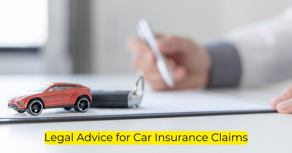 Legal Advice for Car Insurance Claims