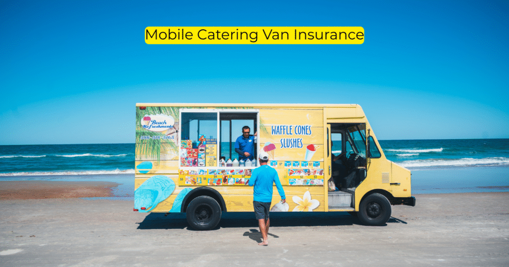 Mobile Catering Van Insurance​