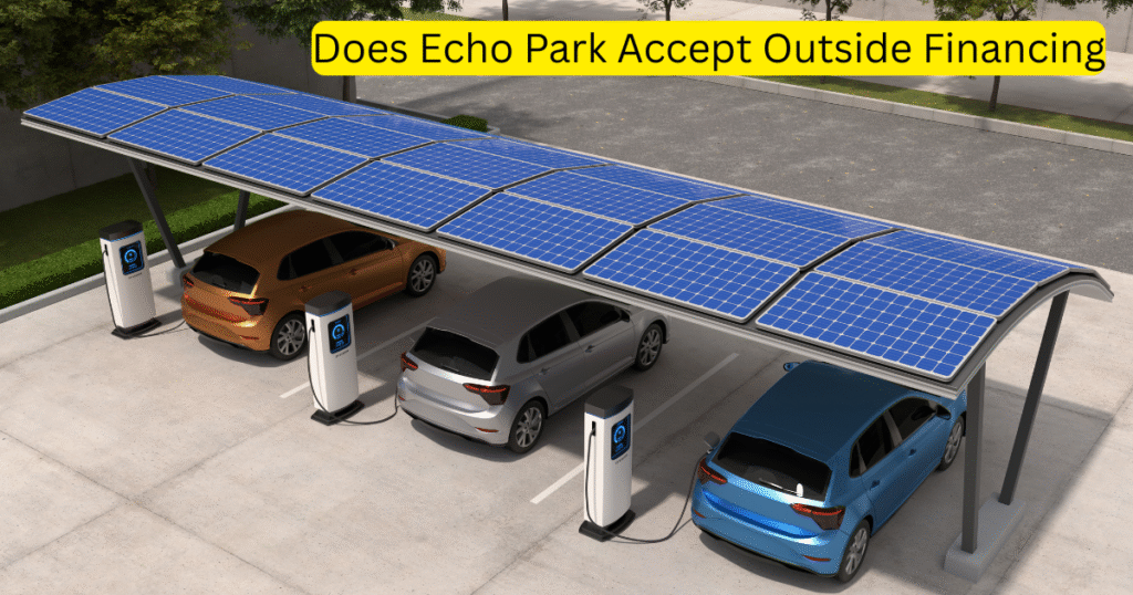 Does Echo Park Accept Outside Financing